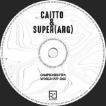 Caitto & SUPER (ARG) - Campeones Fifa World Cup 2022 (Original Mix)
