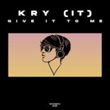 Kry (IT) - Give It To Me (Extended Mix)