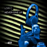 Lori C - Never Give Up (Extended Mix)