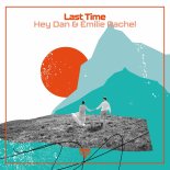 Hey Dan & Emilie Rachel - Last Time