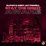 DJ Fait & Andy Jay Powell - Stay The Night Awake (DJ Fait Mix)