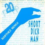 20 Fingers feat Gillette - Short Dick Man (Barthez Remix)