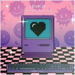 EzKill - Lovin You Up