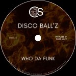 Disco Ball'z - Who Da Funk