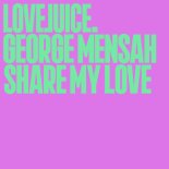 George Mensah - Share My Love (Original Mix)