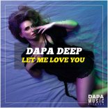 Dapa Deep - Let Me Love You