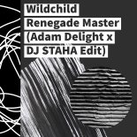 Wildchild - Renegade Master (Adam Delight x DJ STAHA Edit)