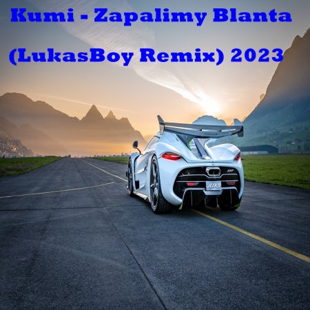 Kumi - Zapalimy Blanta (LukasBoy Remix) 2023