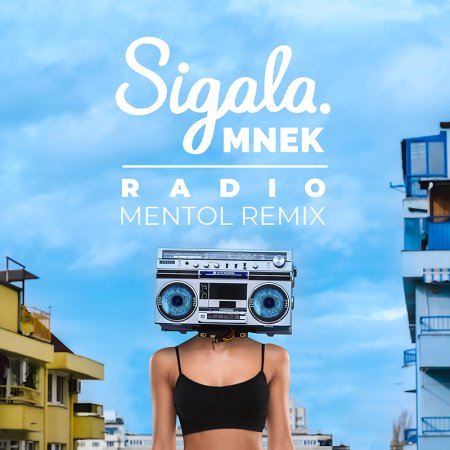 Sigala, MNEK - Radio (Mentol Remix) [Extended]