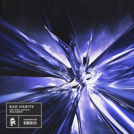 ROY KNOX & Hayve Ft. Mike Robert - Bad Habits (Original Mix)