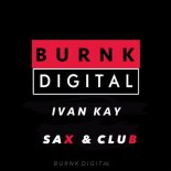 Ivan Kay - Sax & Club (Original Mix)