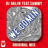 DJ GALIN feat. Sammy - We Comin (Original Mix)