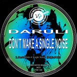 Daruli - Don't Make A Single Noise (Original Mix)