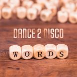 Dance 2 Disco - Words (Radio Edit)