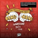 Tengu & NooSurname feat. Maddy V - Bang Bang (Duckworthsound & Baitz Remix)