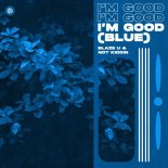 Blaze U & Not Kiddin - I'm Good (Blue)