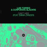 Luis Torres & Corporate Slackrs Feat. Emma Zander - Can't Hide
