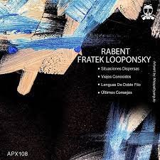 Rabent and Fratek Looponsky - Situaciones Dispersas (Original Mix)