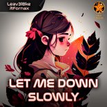 Leav3l8ke, RFornax - Let Me Down Slowly