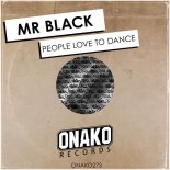 Mr Black - People Love To Dance (Original Mix)