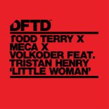 Todd Terry & Meca & Volkoder Feat. Tristan Henry - Little Woman (Extended Mix)