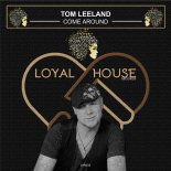 Tom Leeland - Come Around (Original MIx)