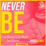 Fran Dejota & DJ Made feat. ADA ULISES - Never Be (Hard Remix)