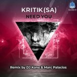 Kritik (SA) - Need You (DJ Kone & Marc Palacios Extended Remix)