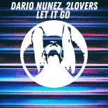 Dario Nunez, 2Lovers - Let It Go (Original Mix)