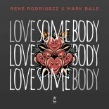 Rene Rodrigezz & Mark Bale - Love Somebody