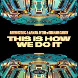 Arem Ozguc & Arman Aydin Feat. Graham Candy - This Is How We Do It