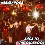 Harvey Ross - Back To The Oldskool (Original Mix)