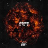 CHRSTPHR - Blow Up (Original Mix)