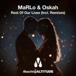 MaRLo & Oskah - Rest Of Our Lives (Oskah Extended Remix)