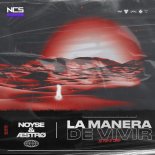 NOYSE & ÆSTRØ - La Manera De Vivir (Extended Mix)
