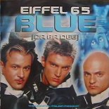 EIFFEL 65 - Blue (da ba dee) (DJ 491 Remix 2023)
