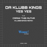 Da Klubb Kings - Crank This Mutha (Klubbheads Remix)