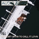 Audio Elixir - We Don't Have To Call It Love