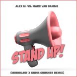 Alex M. Vs. Marc Van Damme - Stand Up! (Mindblast & Chris Crusher Remix)