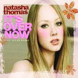 Natasha Thomas - It's Over Now (Single Mix)