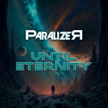 Paralizer - Until Eternity