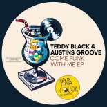 Teddy Black & Austins Groove - Come Funk With Me (Original Mix)