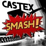 Castex - Smash! (Radio Cut)