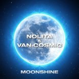 Nolita & Van Cosmic - Moonshine (Radio Edit)