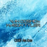 Van Cosmic & Mason Tyler - Cold as Ice (Extended Mix)