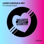Lizzie Curious & Kry (IT) - It's House Music (Original Mix)