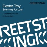 Dexter Troy - Searching For Love (Original Mix)
