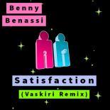 Benny Benassi - Satisfaction (Vaskiri Remix)