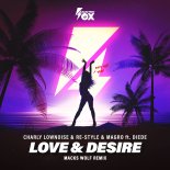 Charly Lownoise & Re-Style & Magro Feat. Diede - Love & Desire (Macks Wolf Remix)