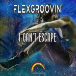 Flexgroovin' - I Can't Escape (Original Mix)